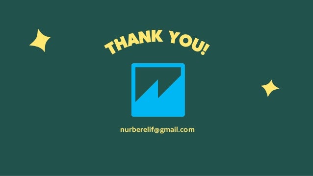 THANK YOU!
nurberelif@gmail.com
 