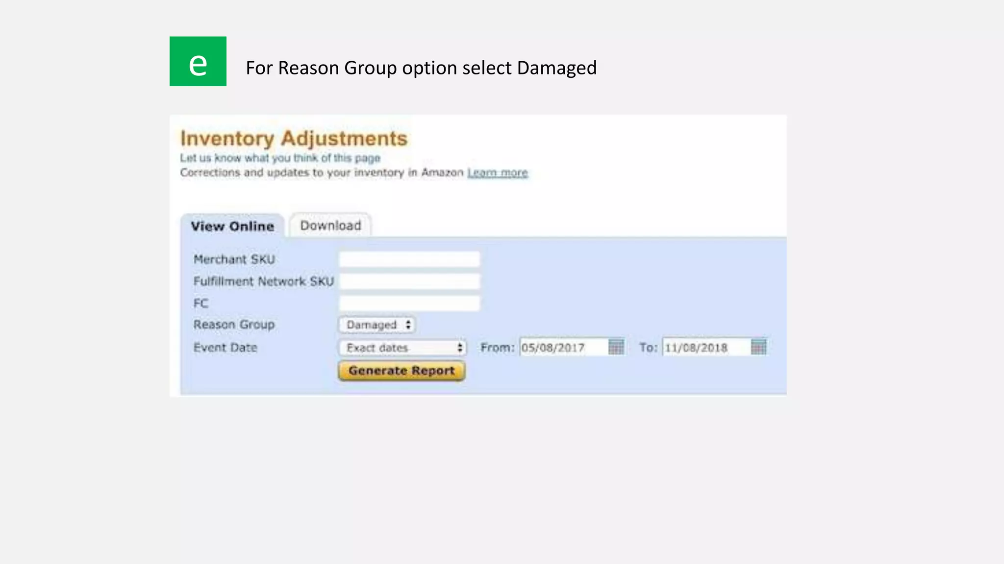e For Reason Group option select Damaged
 