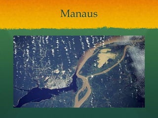 Manaus
 