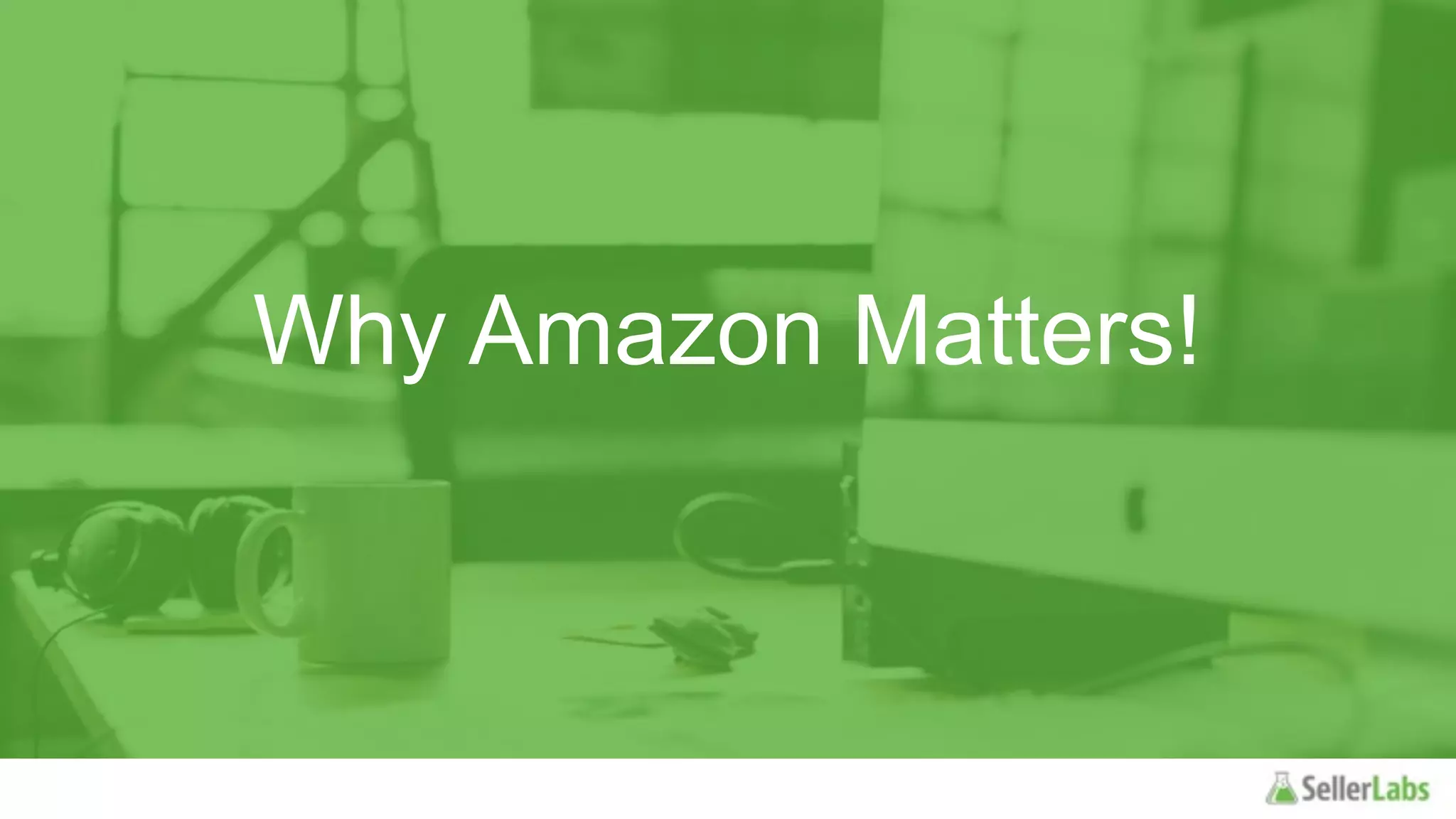 Why Amazon Matters!
 