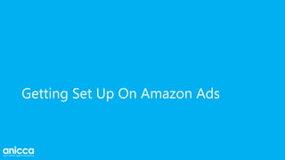 Getting Set Up On Amazon Ads
 