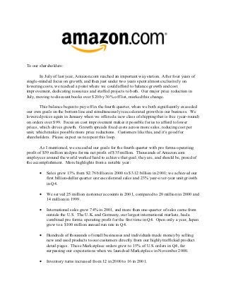 To our shareholders:

       In July of last year, Amazon.com reached an important way station. After four years of
single...