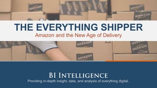 Providing in-depth insight, data, and analysis of everything digital.
Source: AP
Amazon and the New Age of Delivery
THE EVERYTHING SHIPPER
 