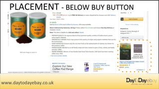 PLACEMENT - BELOW BUY BUTTON
www.daytodayebay.co.uk
 