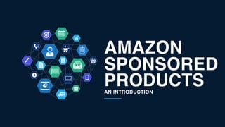 WWW.YOURDOMAIN.COMCOMPANY NAME
‹#›
AMAZON
SPONSORED
AN INTRODUCTION
PRODUCTS
 