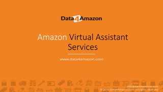 Amazon Virtual Assistant
Services
 