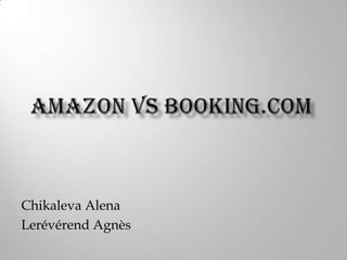 Amazon vs Booking.com Chikaleva Alena LerévérendAgnès 