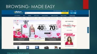 BROWSING- MADE EASY
http://www.flipkart.com/
 