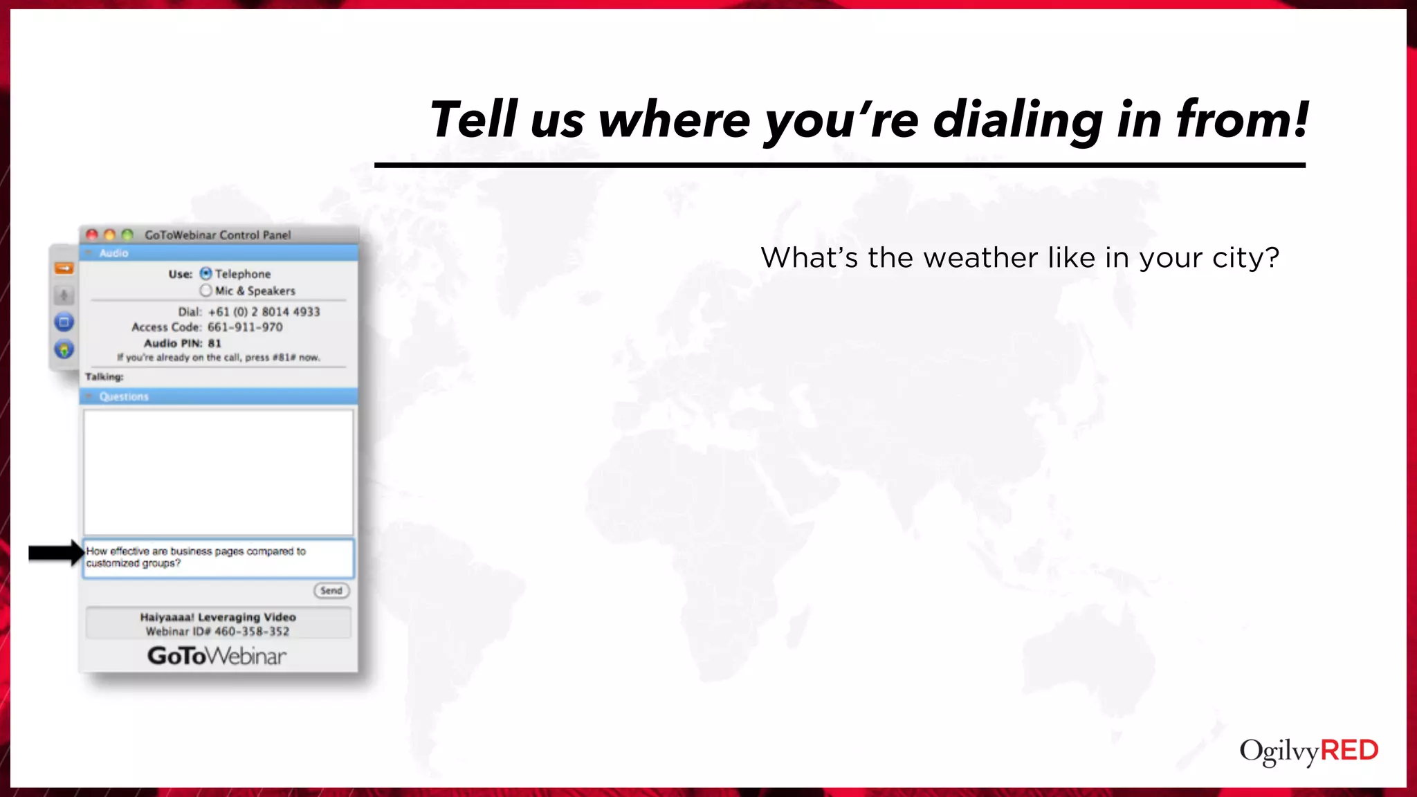 What’s the weather like in your city?
Tell us where you’re dialing in from!
 