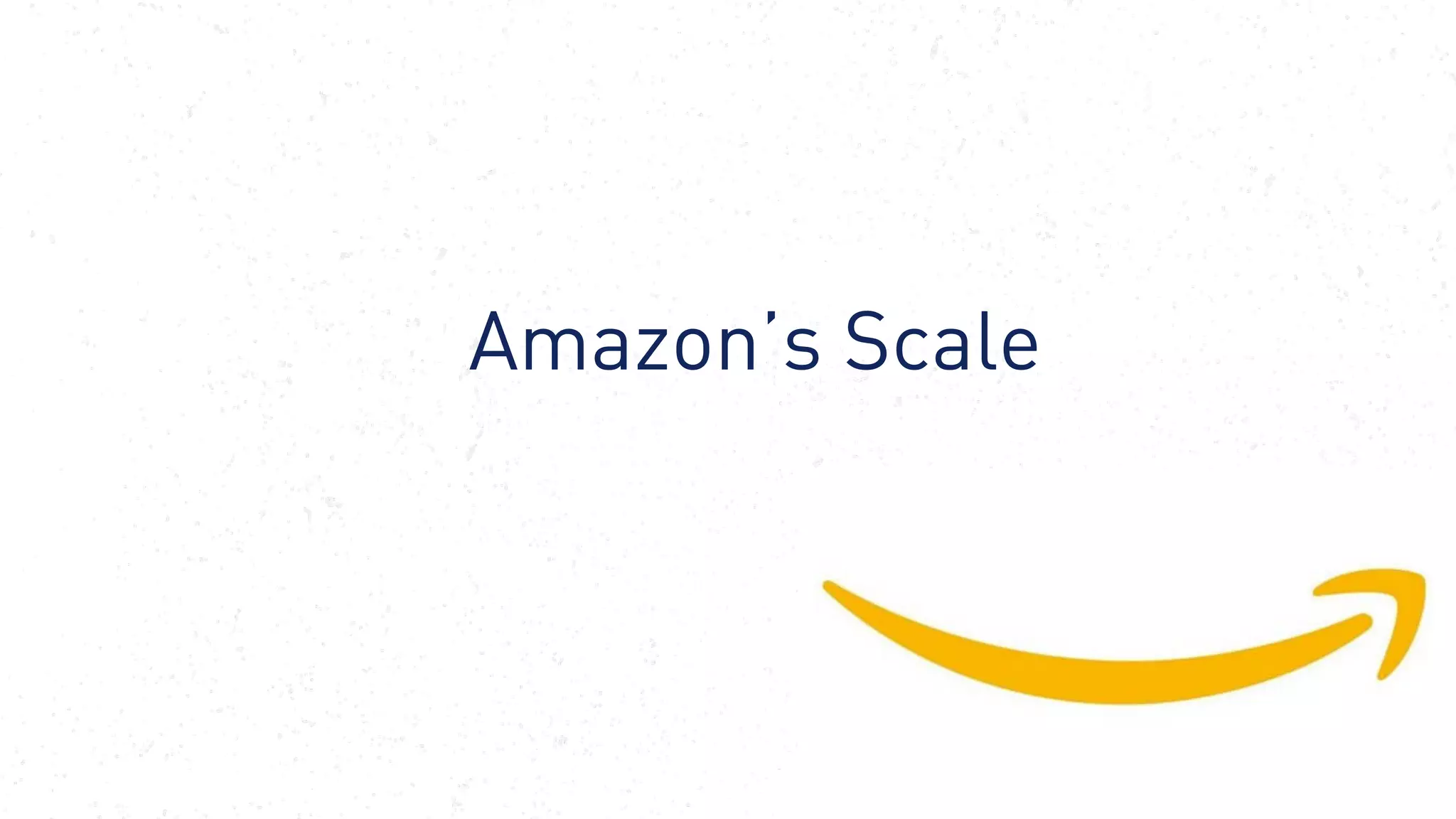 De-brief from Amazon’s
WPP Executive Immersion
Summit, October 2017
7
Amazon’s Scale
 