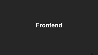 Frontend
32
 