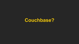 Couchbase?
 