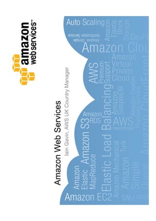 Amazon Web Services
      Iain Gavin, AWS UK Country Manager
 