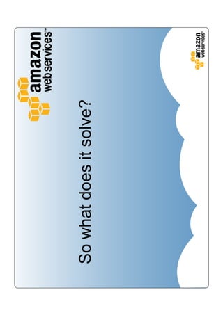 So what does it solve?
 