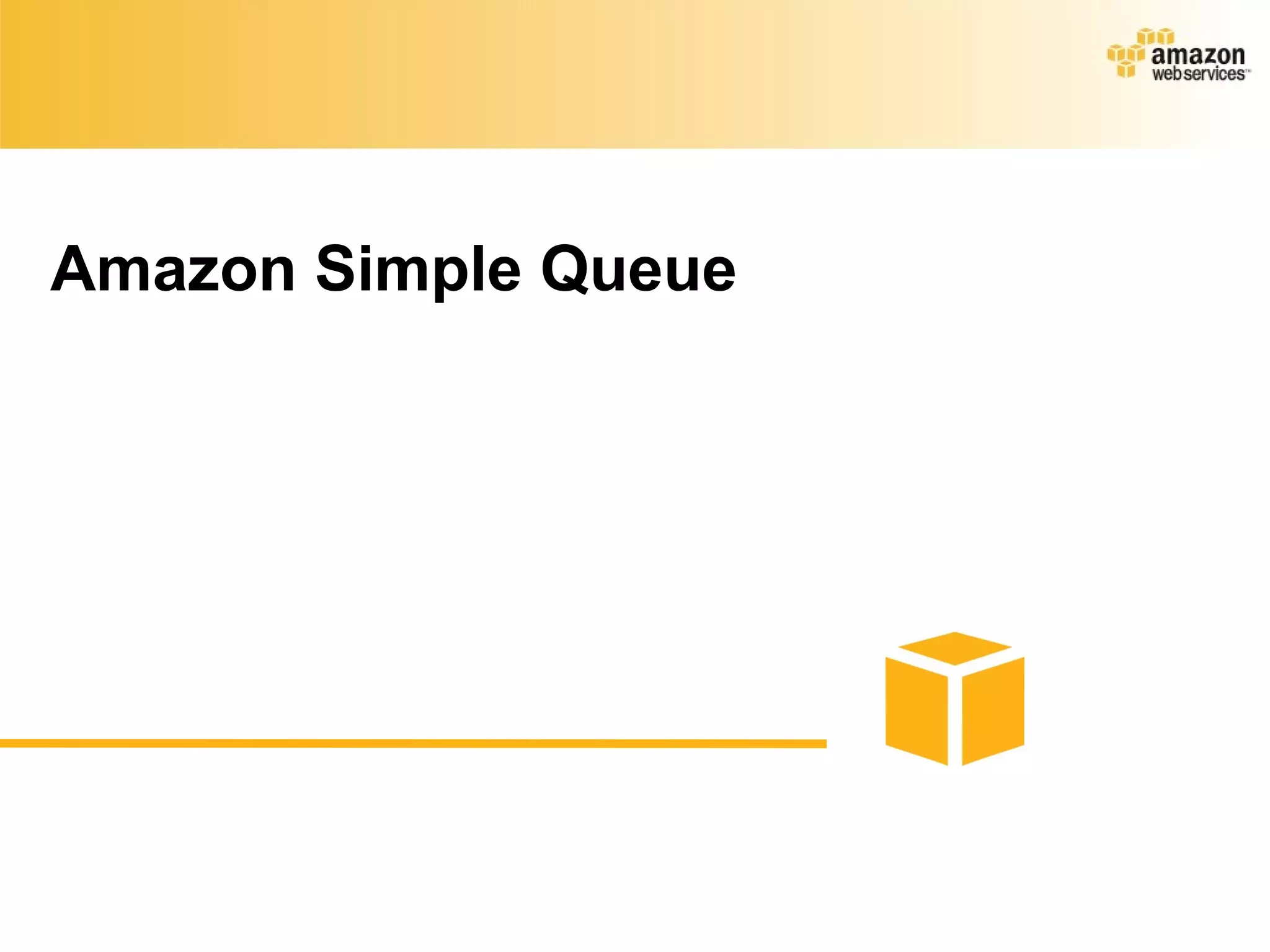 Amazon Simple Queue
 