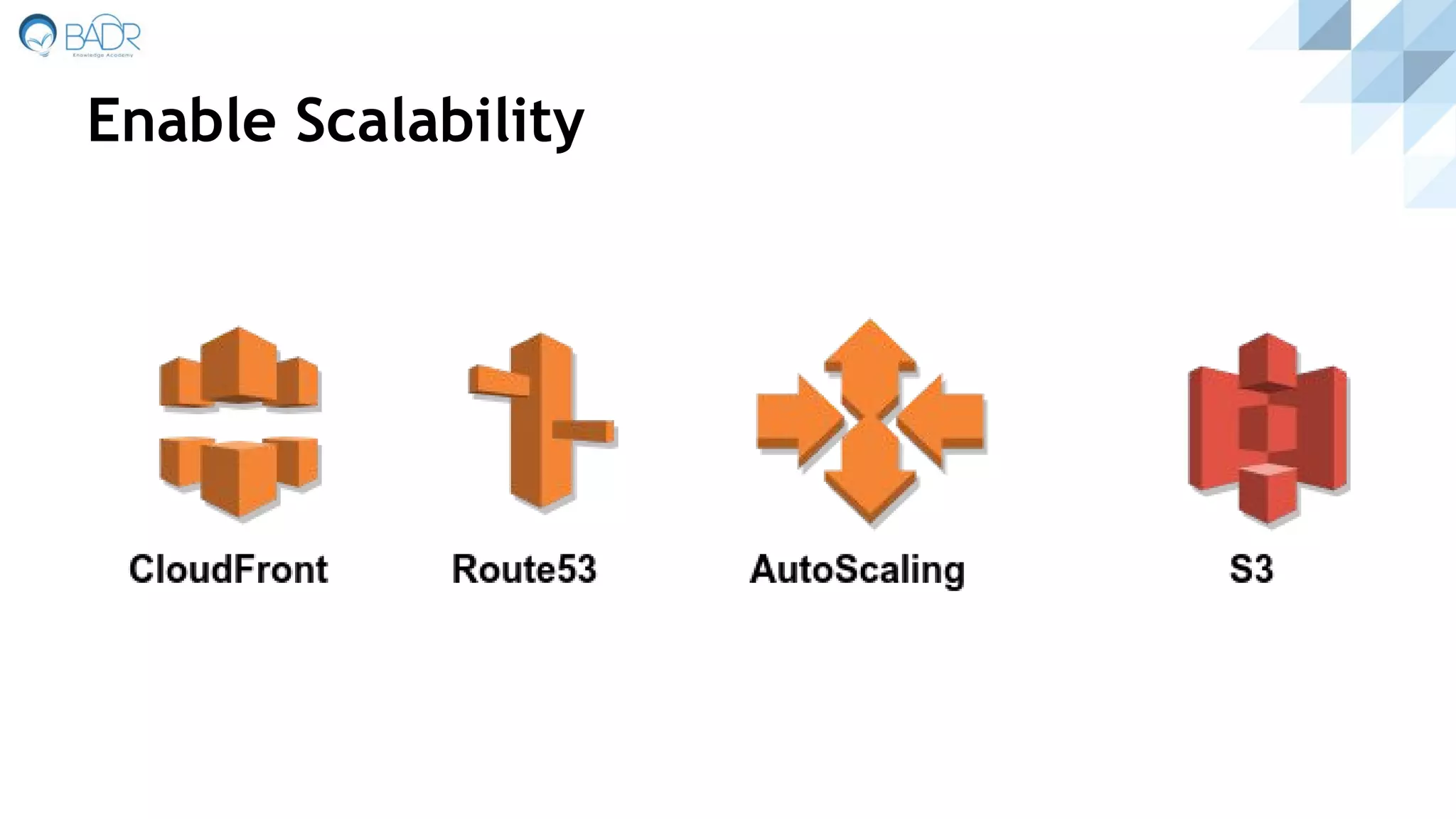 Enable Scalability
 