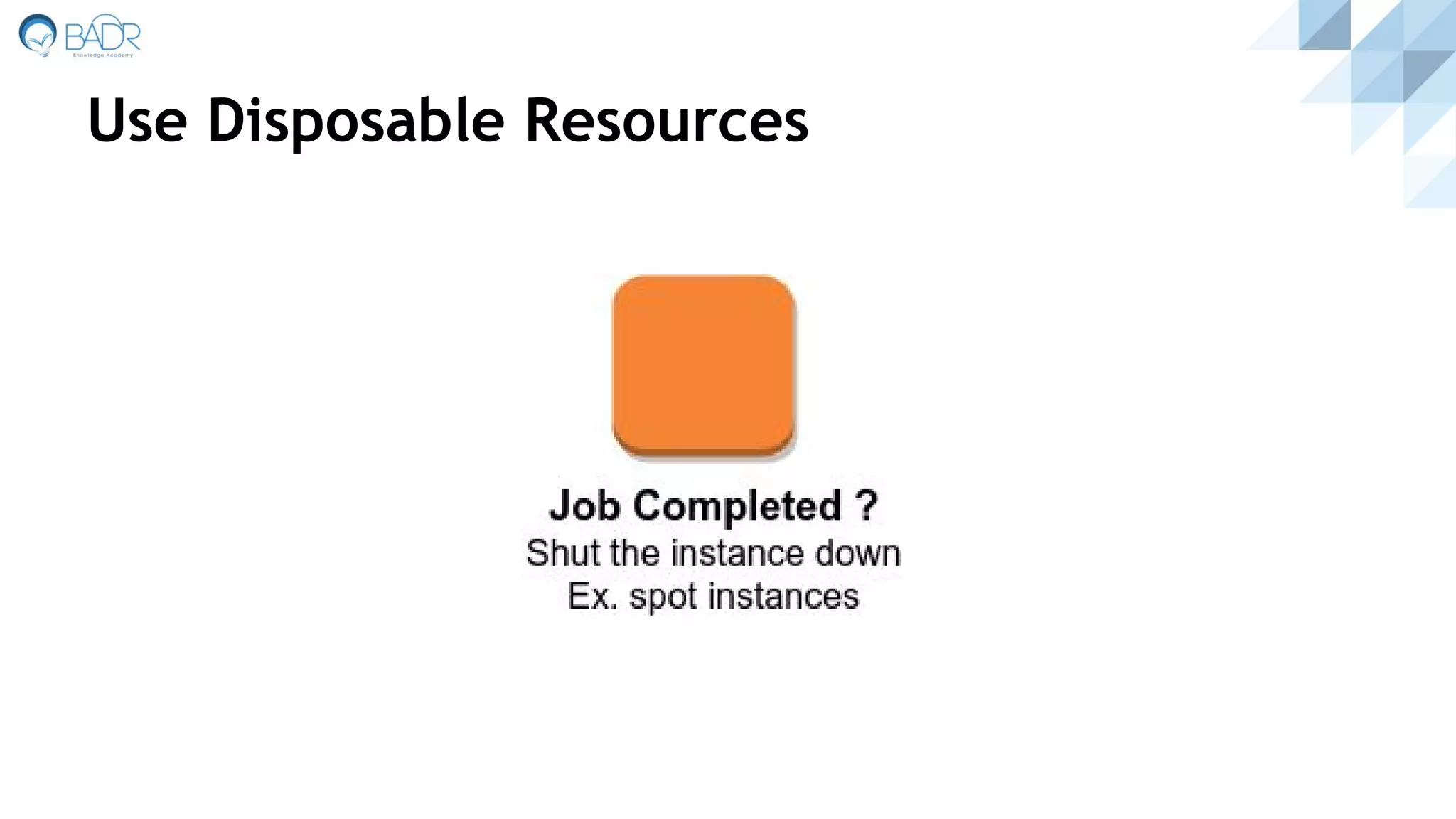 Use Disposable Resources
 