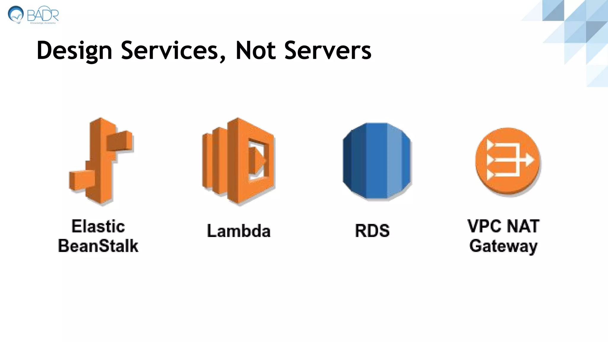 Design Services, Not Servers
 