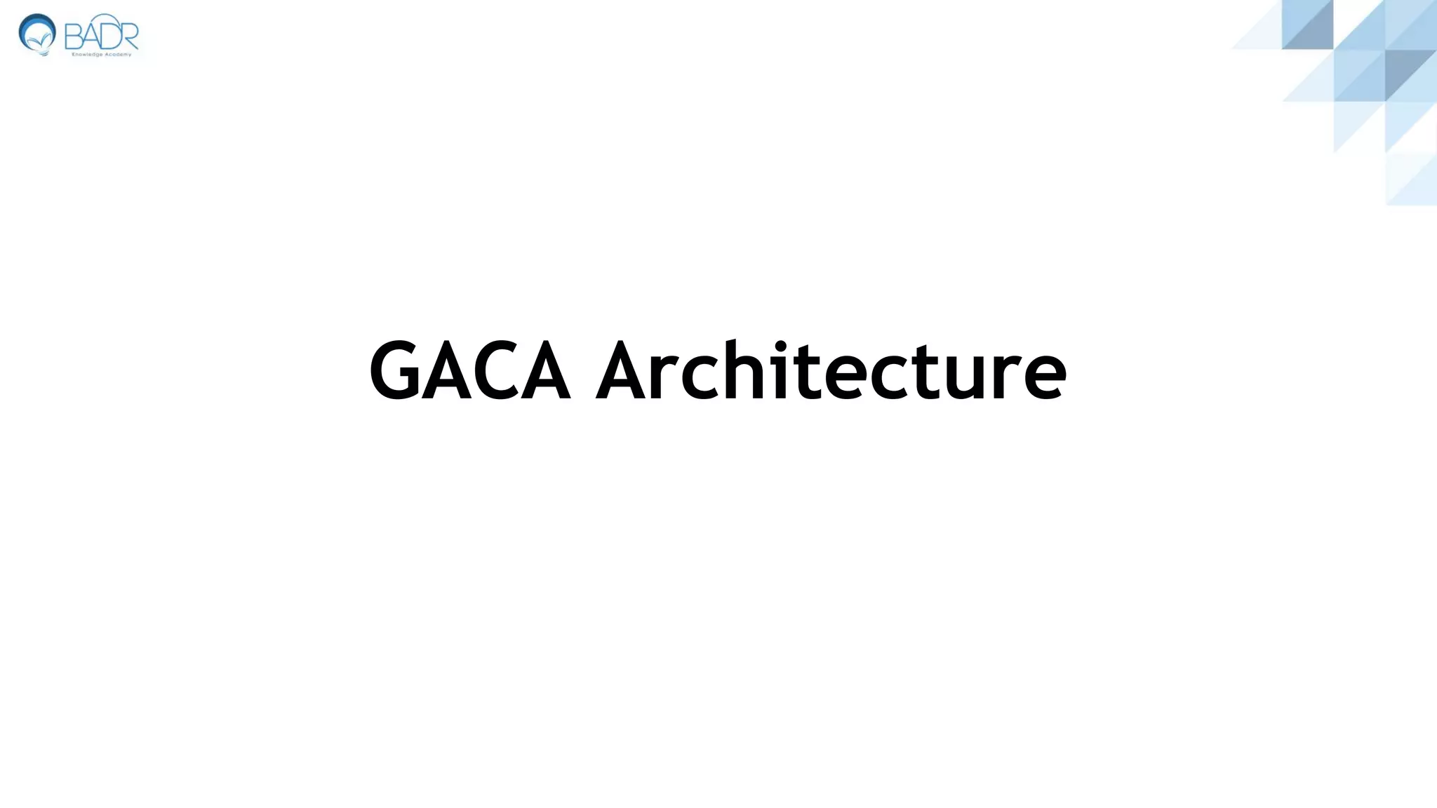 GACA Architecture
 