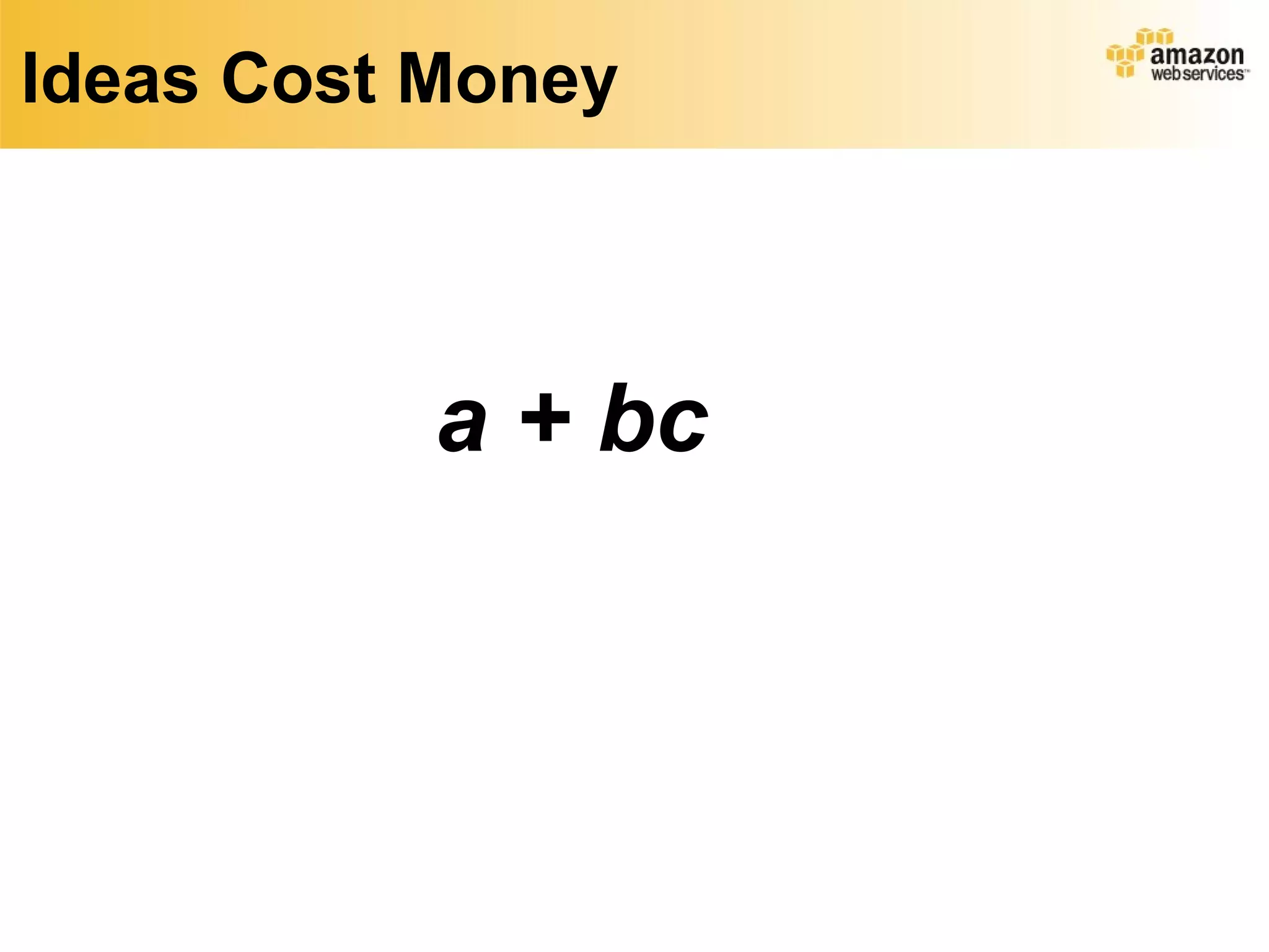 Ideas Cost Money a + bc 