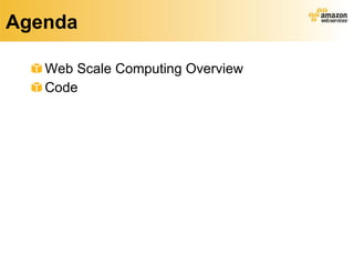Agenda Web Scale Computing Overview Code 