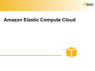 Amazon Elastic Compute Cloud 