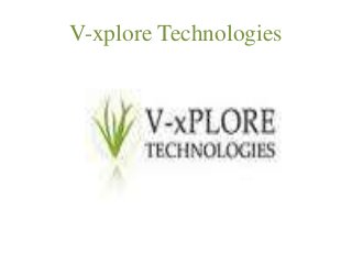 V-xplore Technologies
 