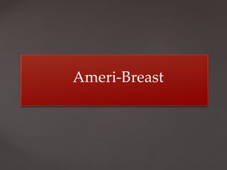 Ameri-Breast
 