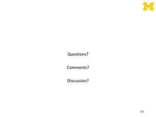 Questions?
Comments?
Discussion?
54
 