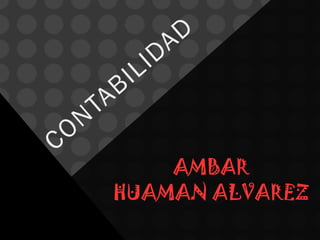 AMBAR
HUAMAN ALVAREZ
 