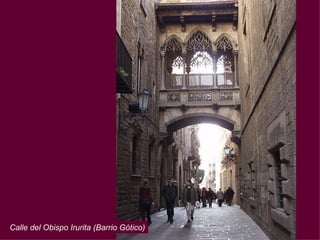 Calle del Obispo Irurita (Barrio Gótico)
 