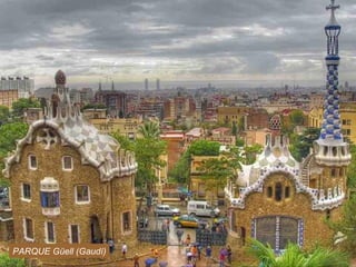 PARQUE Güell (Gaudí)
 