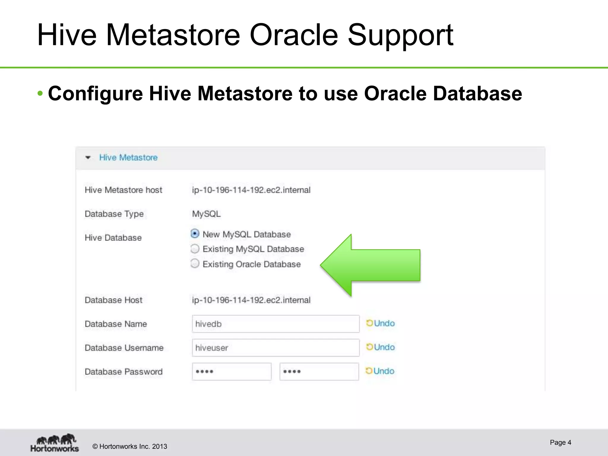 © Hortonworks Inc. 2013
Hive Metastore Oracle Support
• Configure Hive Metastore to use Oracle Database
Page 4
 