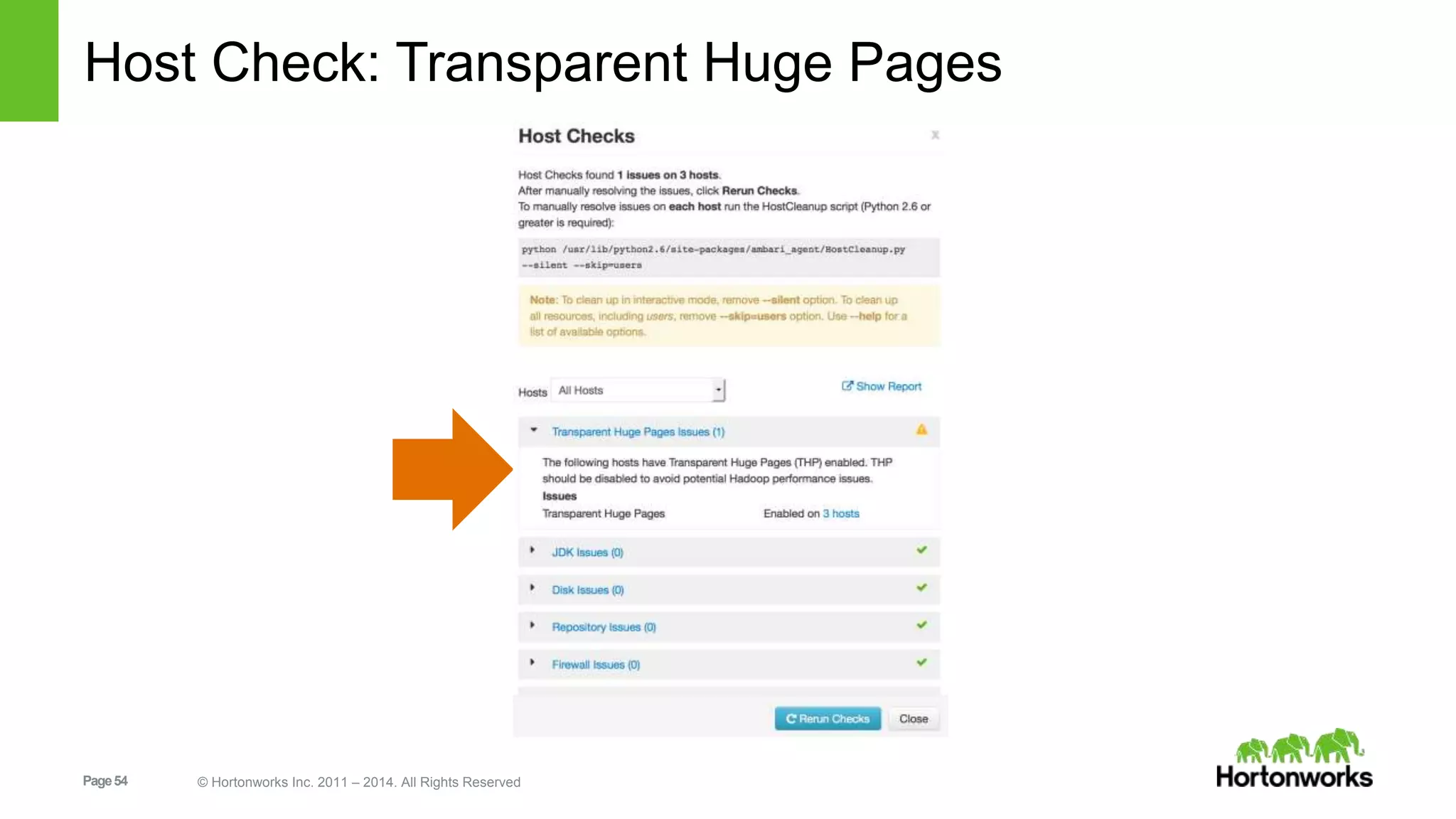 Host Check: Transparent Huge Pages 
Page 54 © Hortonworks Inc. 2011 – 2014. All Rights Reserved 
 