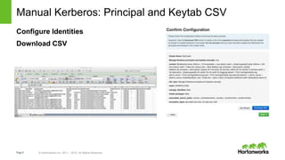 Page9 © Hortonworks Inc. 2011 – 2015. All Rights Reserved
Manual Kerberos: Principal and Keytab CSV
Configure Identities
Download CSV
 
