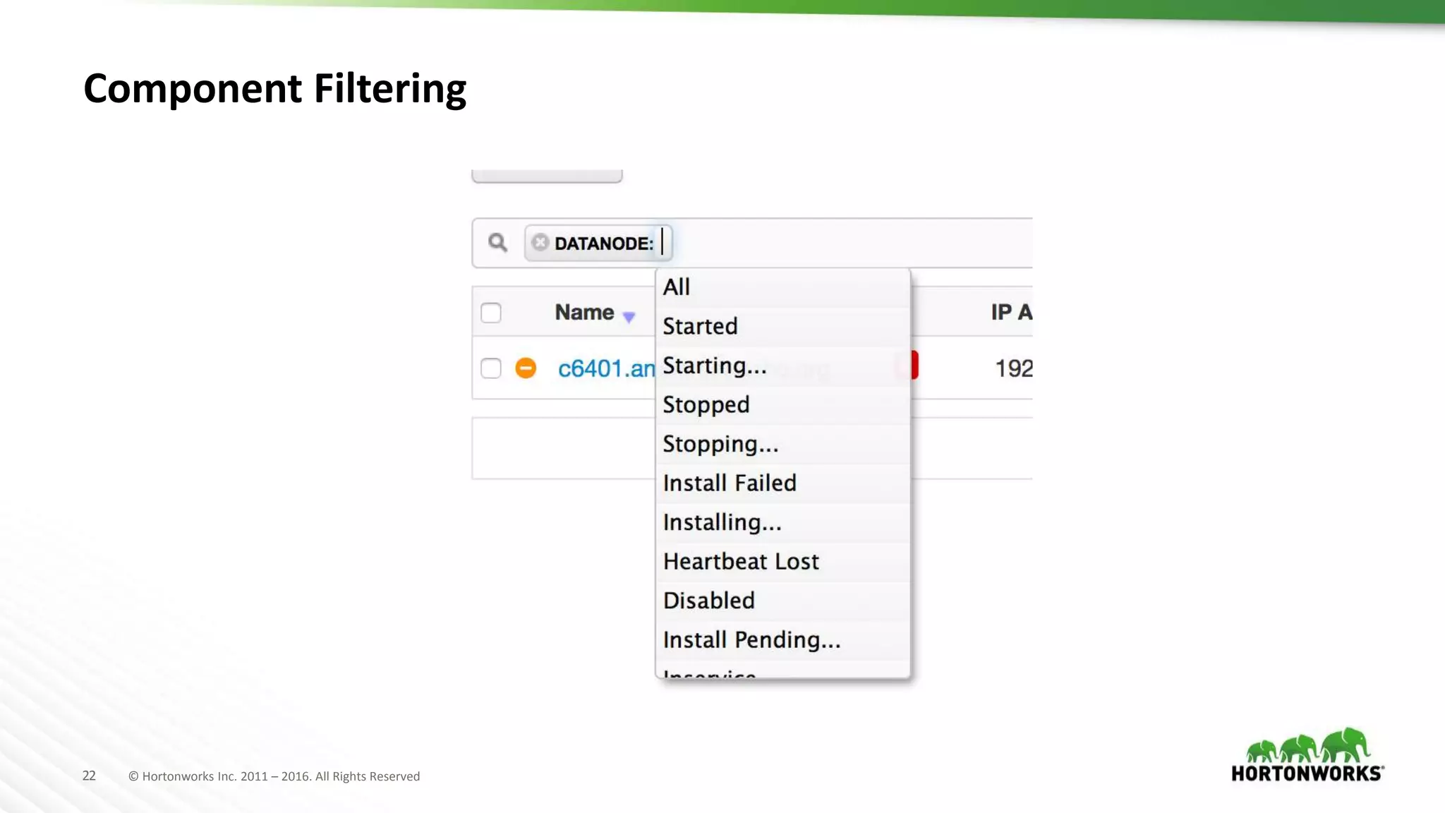 22 © Hortonworks Inc. 2011 – 2016. All Rights Reserved
Component Filtering
 