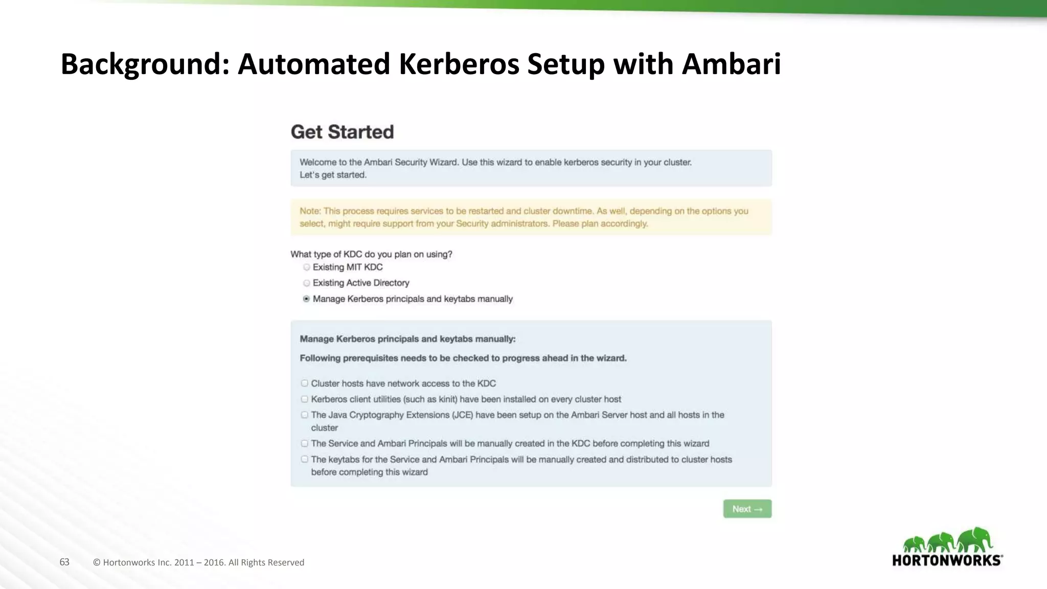 63 © Hortonworks Inc. 2011 – 2016. All Rights Reserved
Background: Automated Kerberos Setup with Ambari
 