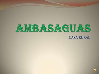 AMBASAGUAS CASA RURAL 