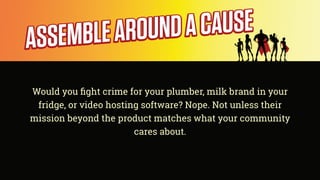 Would you ﬁght crime for your plumber, milk brand in your
fridge, or video hosting software? Nope. Not unless their
missio...