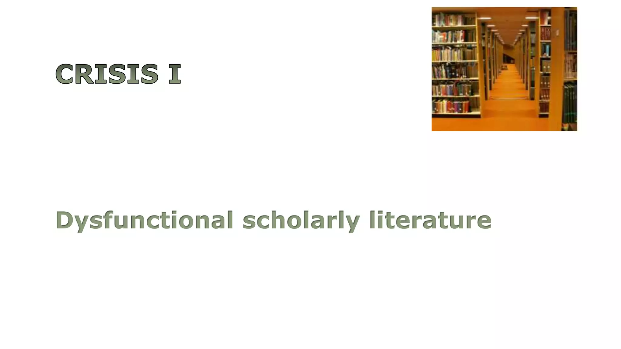 Dysfunctional scholarly literature 
 