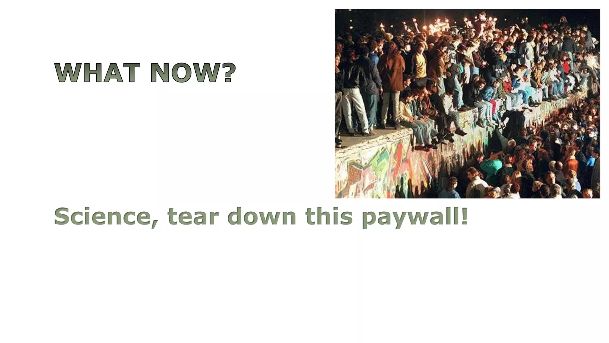 Science, tear down this paywall! 
 