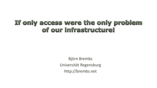 Björn Brembs 
Universität Regensburg 
http://brembs.net 
 