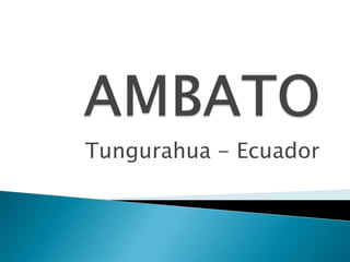 Tungurahua - Ecuador
 