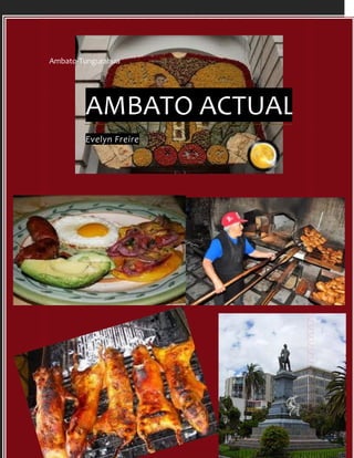 AMBATO ACTUAL




Ambato-Tungurahua




        AMBATO ACTUAL
        Evelyn Freire
 