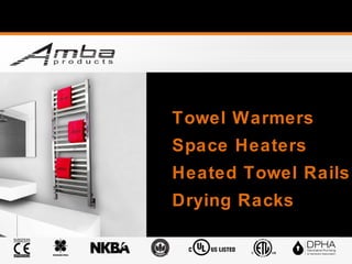 Towel Warmers
Space Heaters
Heated Towel Rails
Drying Racks

 