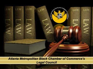 Atlanta Metropolitan Black Chamber of Commerce’s
                   Legal Council
 