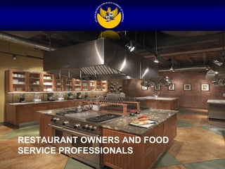RESTAURANT OWNERS AND FOOD
SERVICE PROFESSIONALS
 