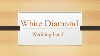 White Diamond
Wedding band
 