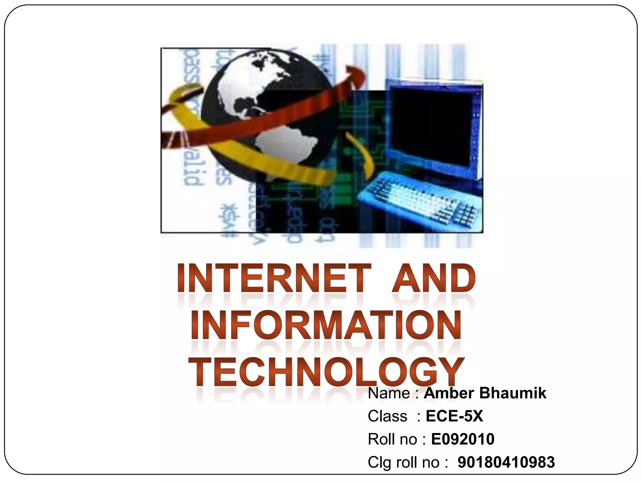 Name : Amber Bhaumik
Class : ECE-5X
Roll no : E092010
Clg roll no : 90180410983

 