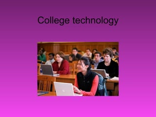 College technology 